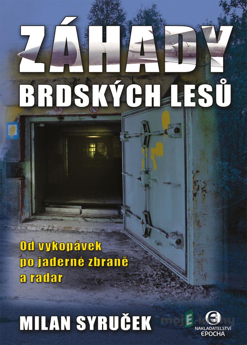 Záhady brdských lesů - Milan Syruček Záhady brdských lesů - Milan Syruček