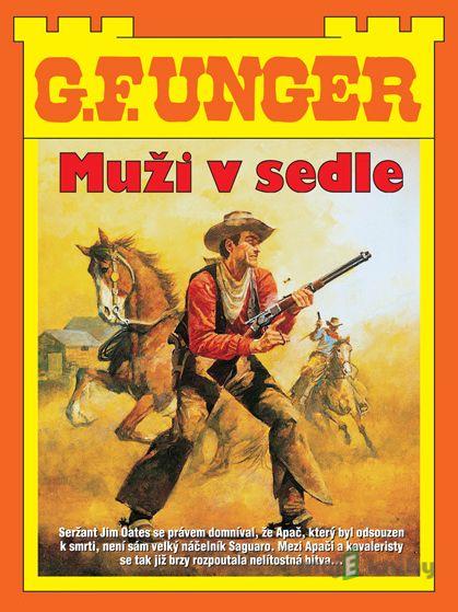 Muži v sedle - Gert F. Unger Muži v sedle - Gert F. Unger