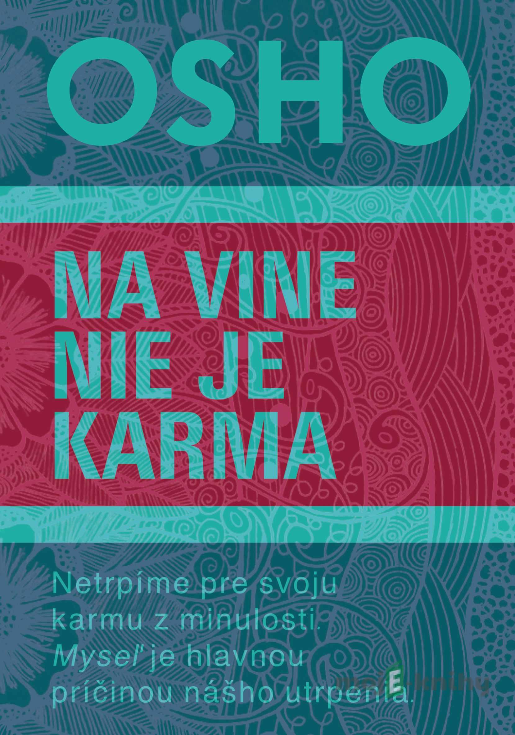 Na vine nie je karma - Osho Na vine nie je karma - Osho