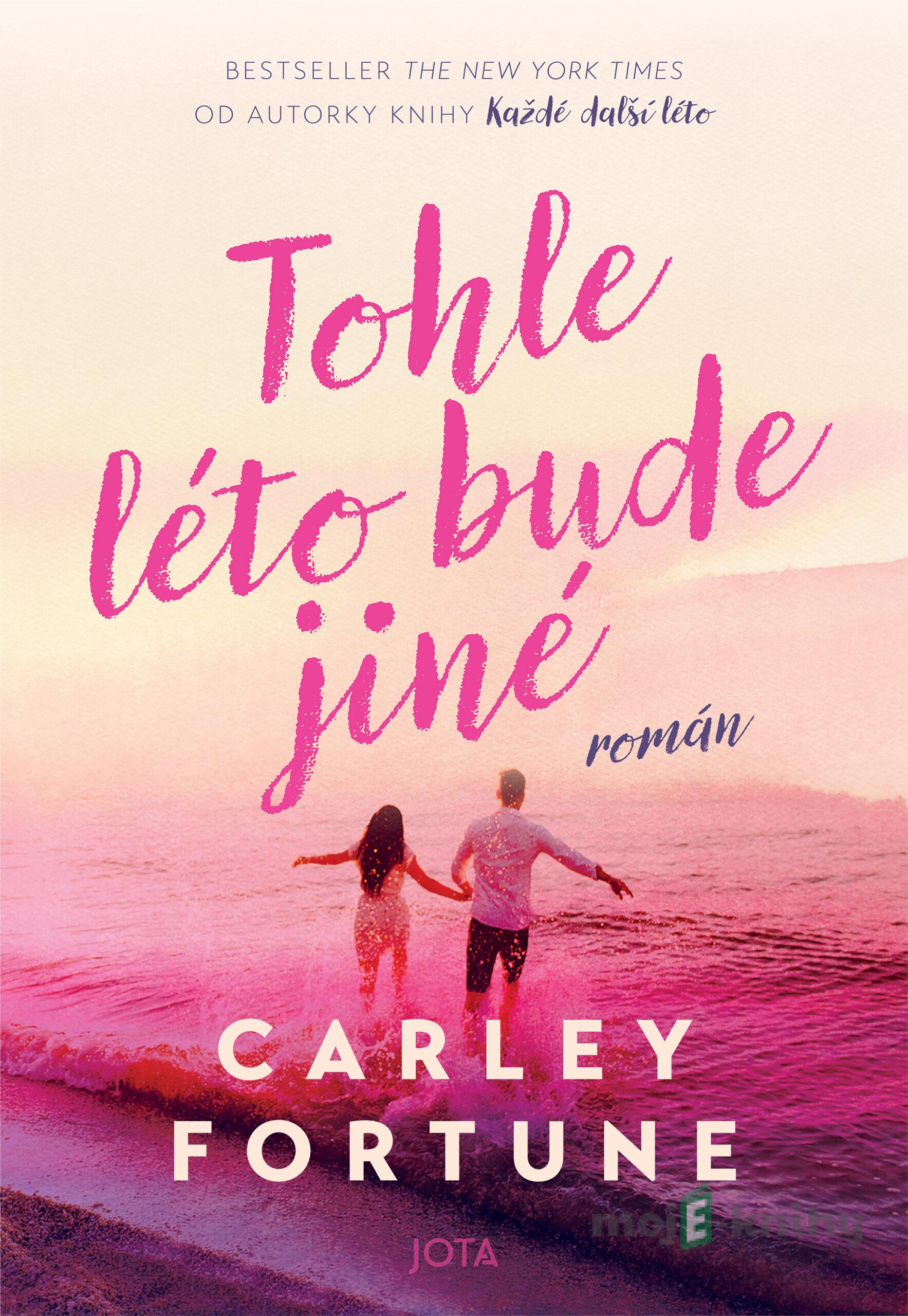 Tohle léto bude jiné - Carley Fortune Tohle léto bude jiné - Carley Fortune
