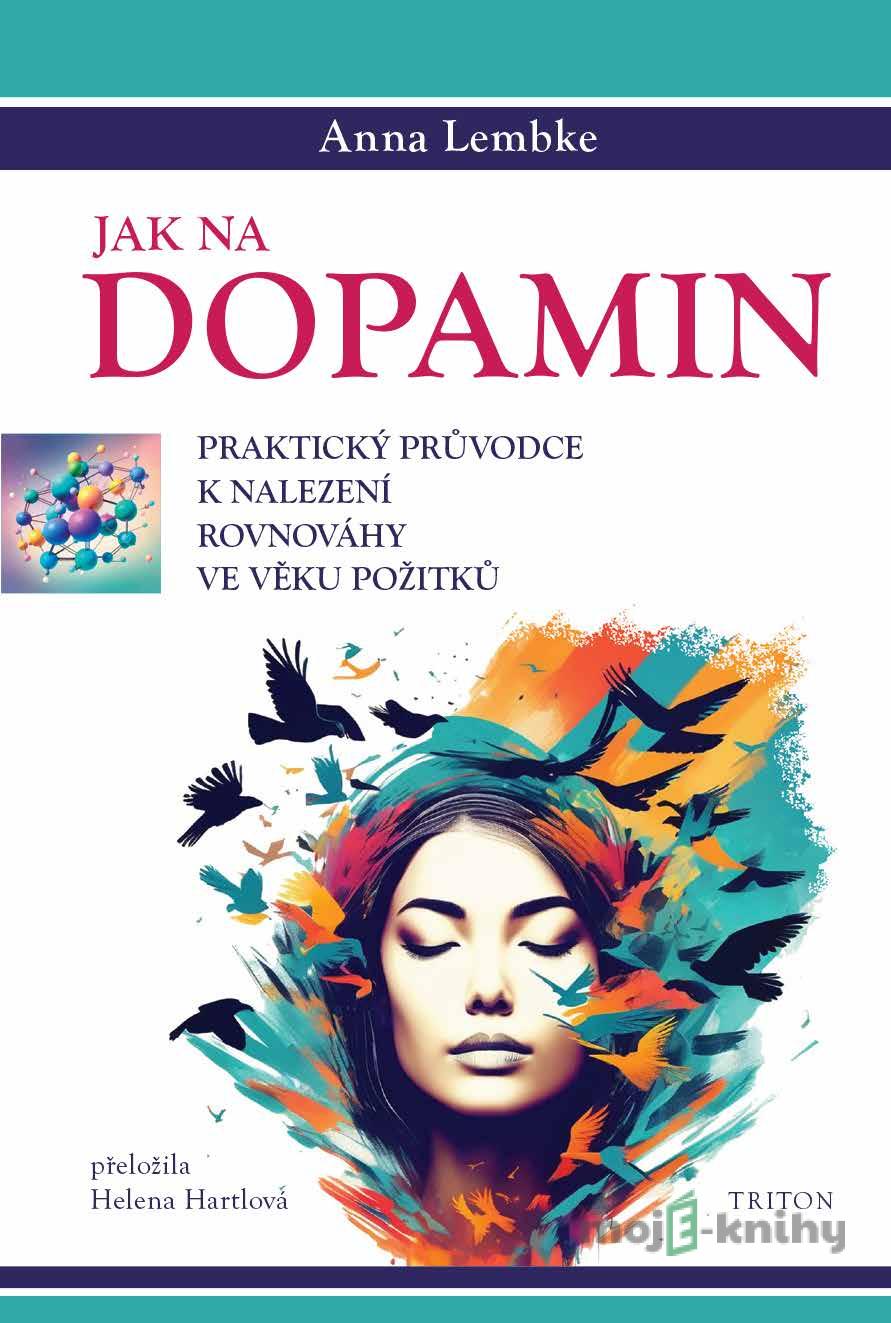 Jak na dopamin - Anna Lembke Jak na dopamin - Anna Lembke