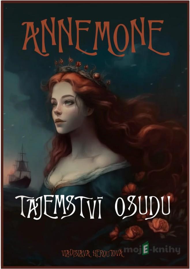 Annemone: Tajemství osudu - Vladislava Heroutová Annemone: Tajemství osudu - Vladislava Heroutová
