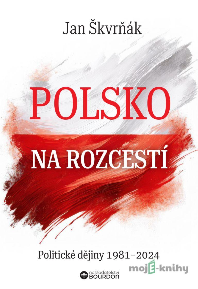 Polsko na rozcestí - Jan Škvrňák Polsko na rozcestí - Jan Škvrňák