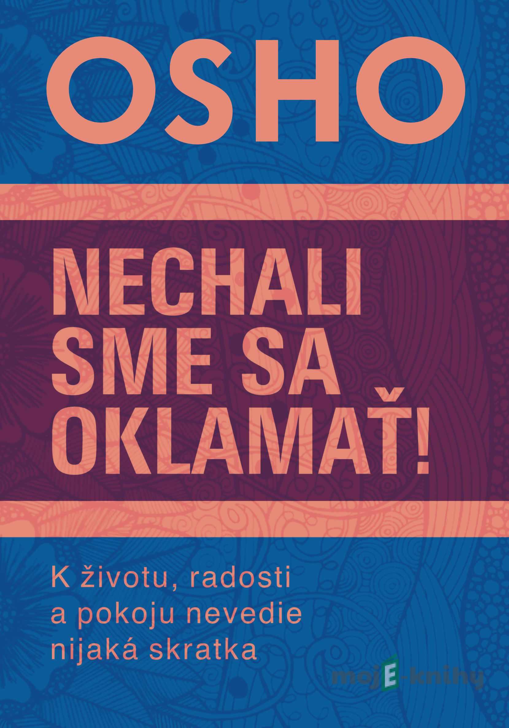 Nechali sme sa oklamať! - Osho Nechali sme sa oklamať! - Osho