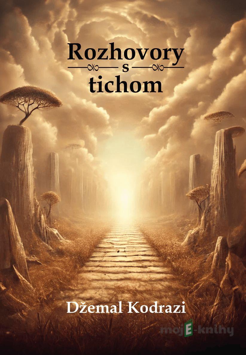 Rozhovory s tichom - Džemal Kodrazi Rozhovory s tichom - Džemal Kodrazi