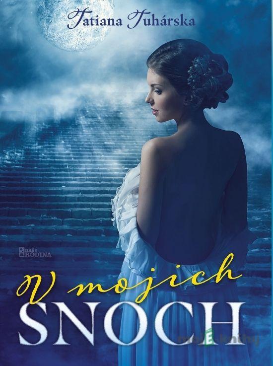 V mojich snoch - Tatiana Tuhárska V mojich snoch - Tatiana Tuhárska