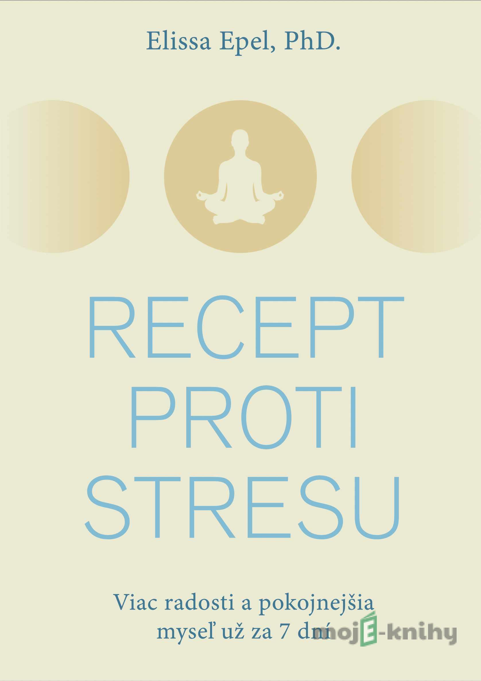 Recept proti stresu - Elissa Epel Recept proti stresu - Elissa Epel
