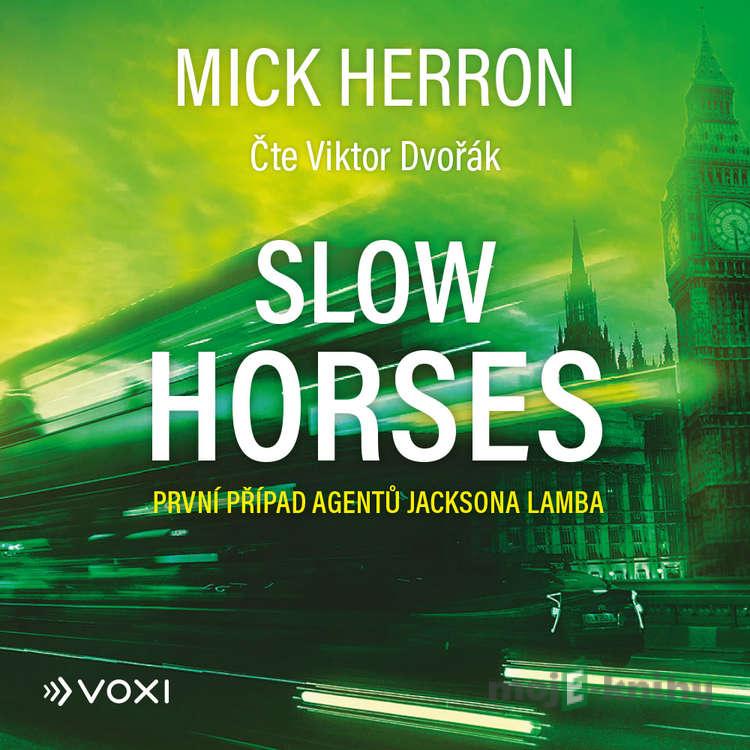 Slow Horses - Mick Herron Slow Horses - Mick Herron