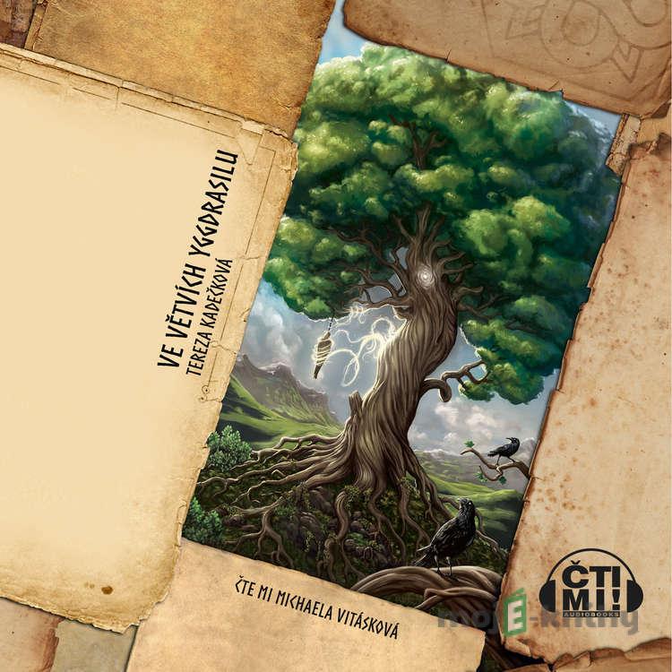 Ve větvích Yggdrasilu - Tereza Kadečková Ve větvích Yggdrasilu - Tereza Kadečková