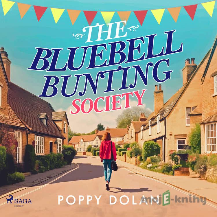 The Bluebell Bunting Society (EN) - Poppy Dolan The Bluebell Bunting Society (EN) - Poppy Dolan