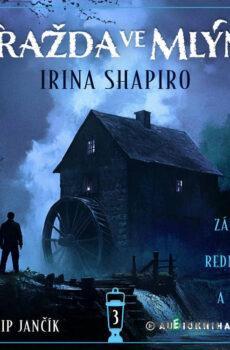 Vražda ve mlýně - Irina Shapiro