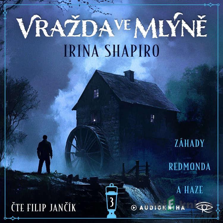 Vražda ve mlýně - Irina Shapiro Vražda ve mlýně - Irina Shapiro
