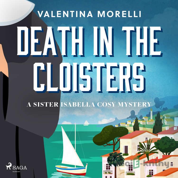 Death in the Cloisters: a Tuscan cosy mystery full of small-town charm (EN) - Valentina Morelli Death in the Cloisters: a Tuscan cosy mystery full of small-town charm (EN) - Valentina Morelli