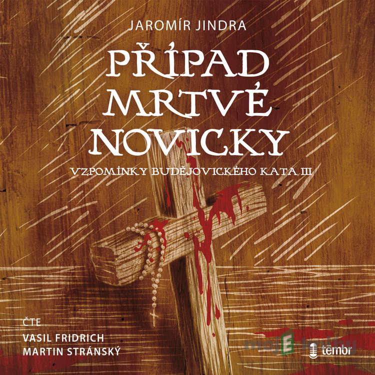Případ mrtvé novicky - Jaromír Jindra Případ mrtvé novicky - Jaromír Jindra