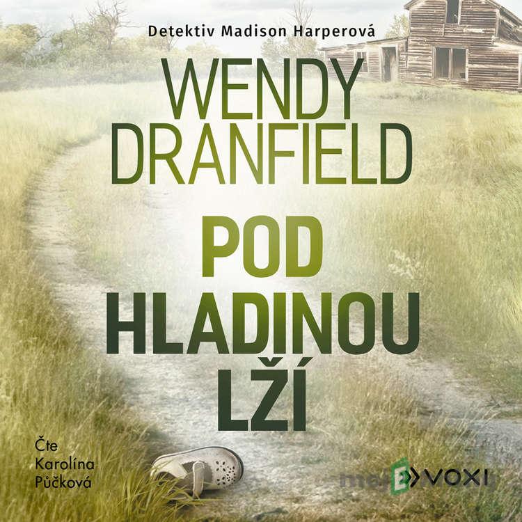 Pod hladinou lží - Wendy Dranfield Pod hladinou lží - Wendy Dranfield