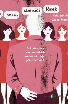 Lovci sexu, sběrači lásek - Kristýna Srovnalová