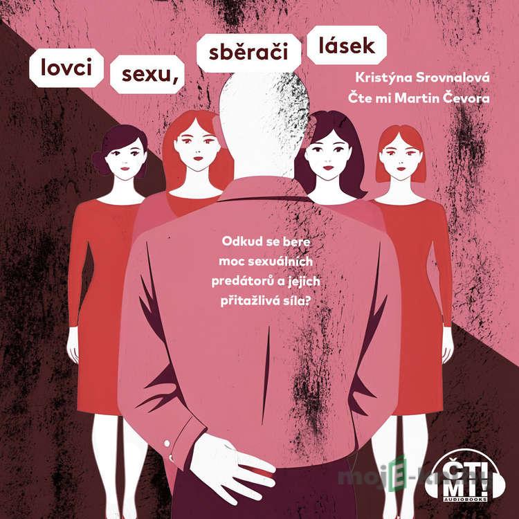 Lovci sexu, sběrači lásek - Kristýna Srovnalová Lovci sexu, sběrači lásek - Kristýna Srovnalová
