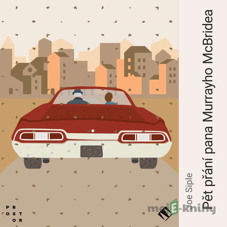 Pět přání pana Murrayho McBridea - Joe Siple Pět přání pana Murrayho McBridea - Joe Siple