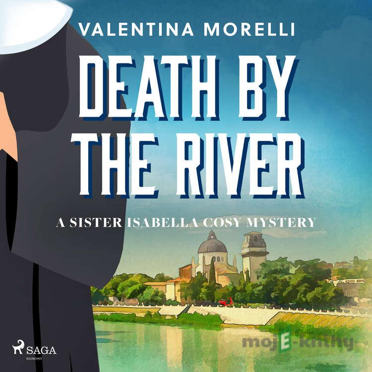 Death by the River: a Tuscan cosy mystery full of small-town charm (EN) - Valentina Morelli Death by the River: a Tuscan cosy mystery full of small-town charm (EN) - Valentina Morelli