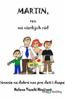 Martin, ten má všetkých rád - Helena Veselá Himičová