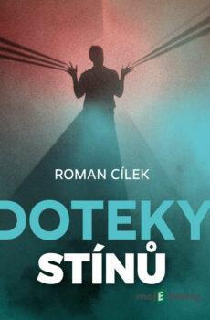 Doteky stínů - Roman Cílek