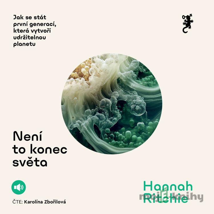 Není to konec světa - Hannah Ritchie Není to konec světa - Hannah Ritchie