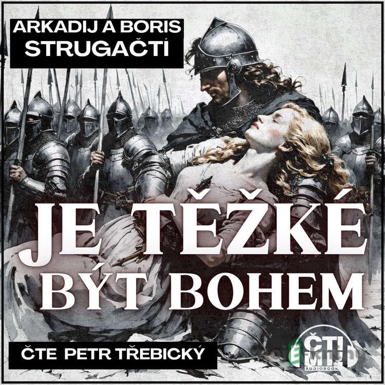Je těžké být bohem - Arkadij Strugackij, Boris Strugackij Je těžké být bohem - Arkadij Strugackij, Boris Strugackij
