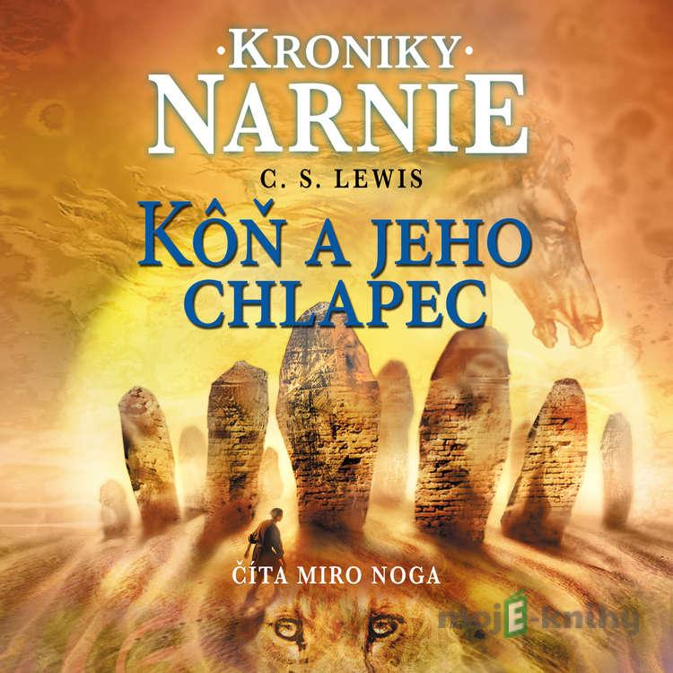 Kôň a jeho chlapec - Clive Staples Lewis Kôň a jeho chlapec - Clive Staples Lewis