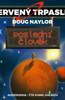 Červený trpaslík 3: Poslední člověk - Dough Naylor