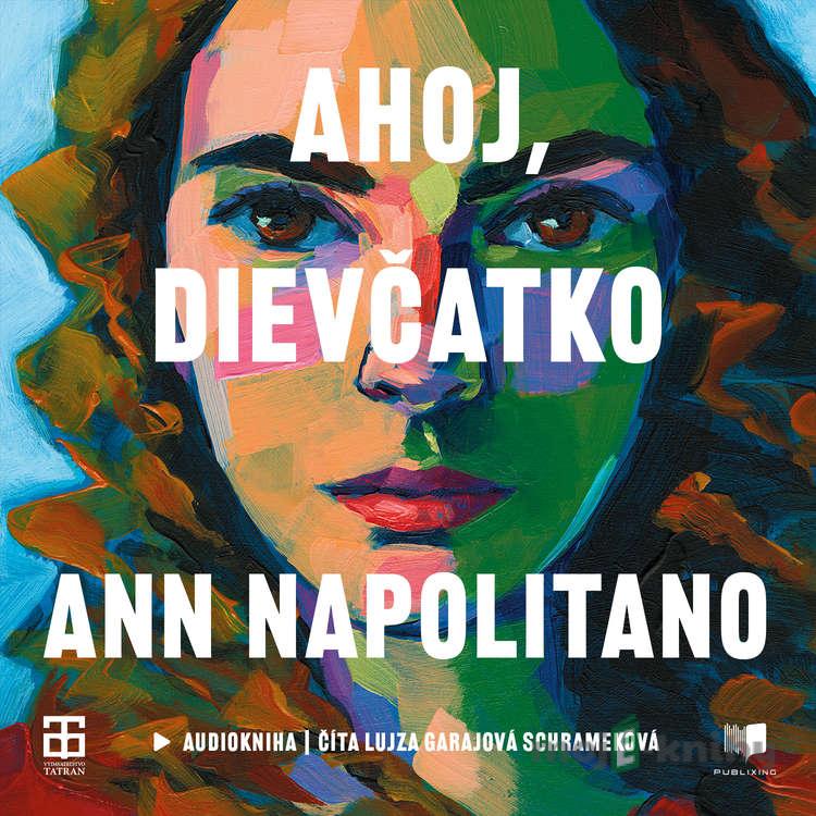Ahoj, dievčatko - Ann Napolitano Ahoj, dievčatko - Ann Napolitano