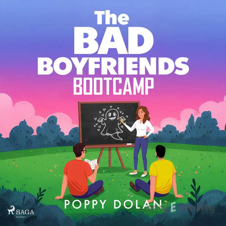 The Bad Boyfriends Bootcamp (EN) - Poppy Dolan The Bad Boyfriends Bootcamp (EN) - Poppy Dolan