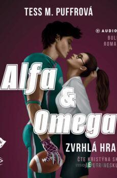 Alfa & Omega: Zvrhlá hra - Tess M. Puffrová