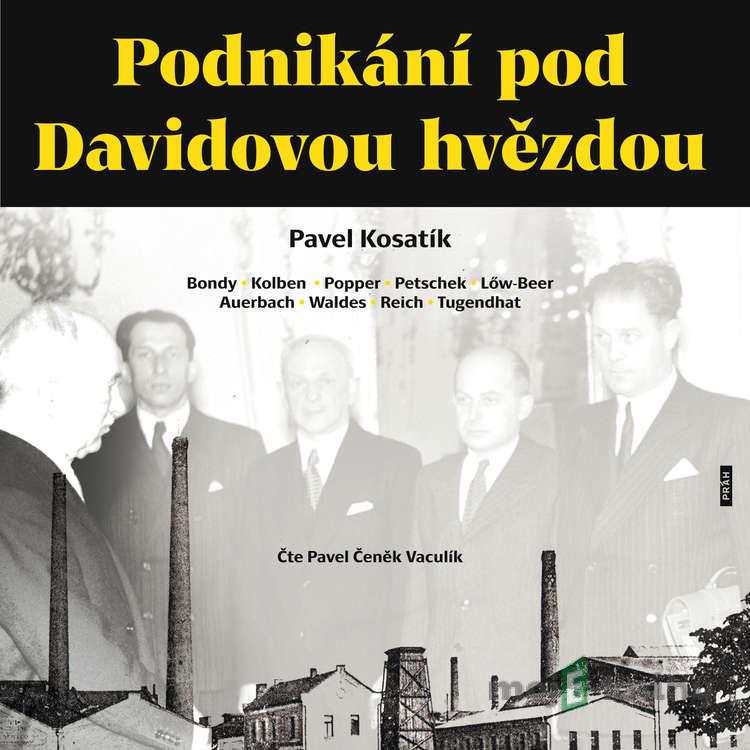Podnikání pod Davidovou hvězdou - Pavel Kosatík Podnikání pod Davidovou hvězdou - Pavel Kosatík