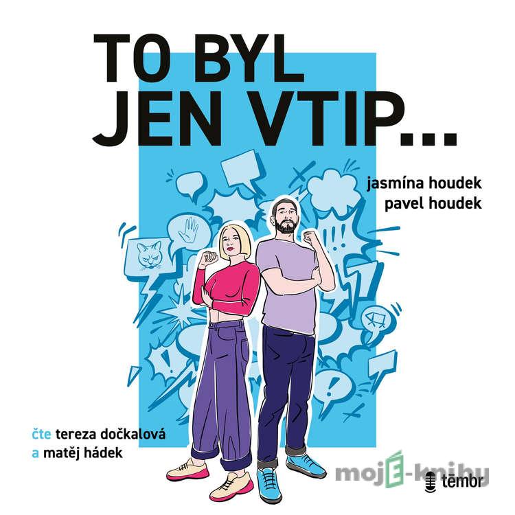 To byl jen vtip… - Miroslav Houdek, Jasmína Houdek To byl jen vtip… - Miroslav Houdek, Jasmína Houdek