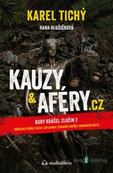 Kauzy & aféry.cz - Hana Hlušičková a Karel Tichý