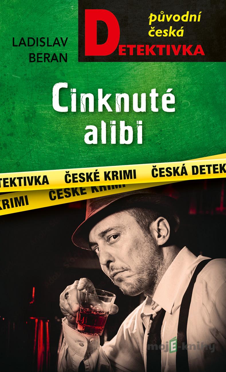 Cinknuté alibi - Ladislav Beran Cinknuté alibi - Ladislav Beran