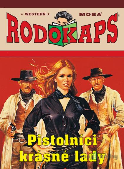 Pistolníci krásné lady - Glenn Mortimer Pistolníci krásné lady - Glenn Mortimer
