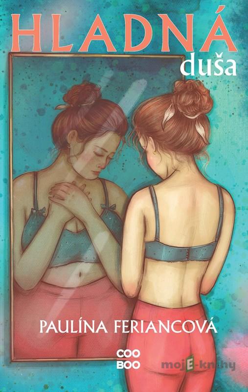 Hladná duša - Paulína Feriancová Hladná duša - Paulína Feriancová