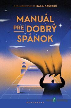 Manuál pre dobrý spánok - Max Kašparů
