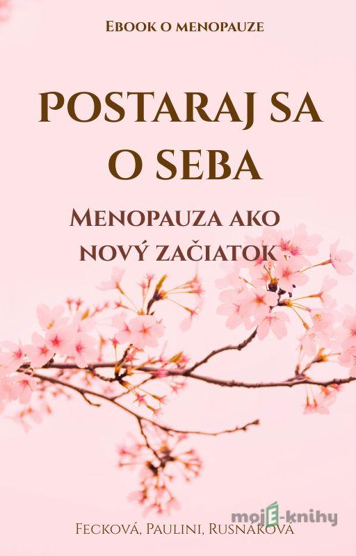 Postaraj sa o seba - Fecková, Paulini, Rusnáková Postaraj sa o seba - Fecková, Paulini, Rusnáková