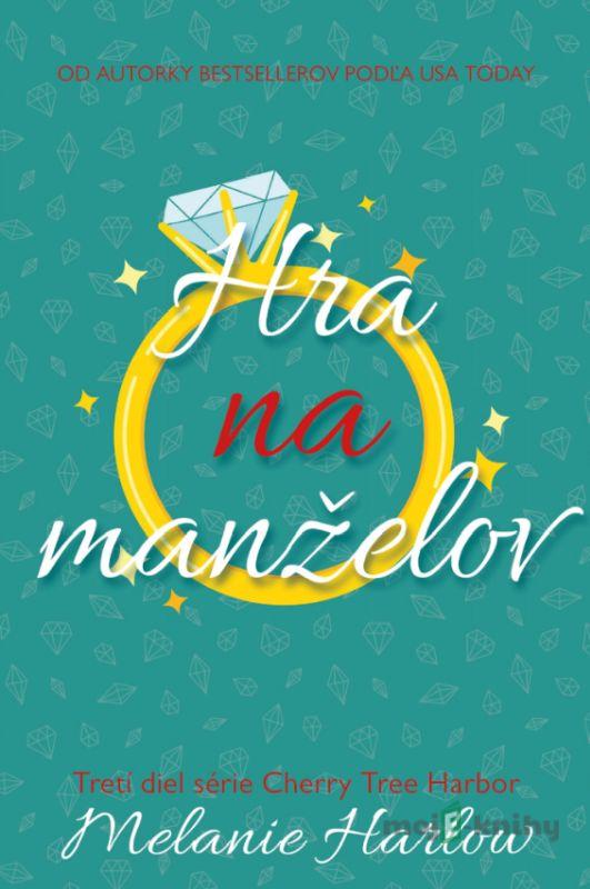 Hra na manželov - Melanie Harlow Hra na manželov - Melanie Harlow