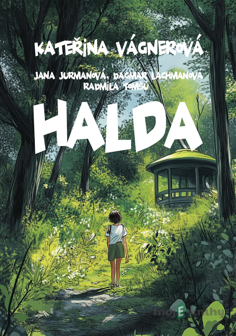 Halda - Kateřina Vágnerová, Jana Jurmanová, Dagmar Lachmanová, Radmila Tomšů Halda - Kateřina Vágnerová, Jana Jurmanová, Dagmar Lachmanová, Radmila Tomšů