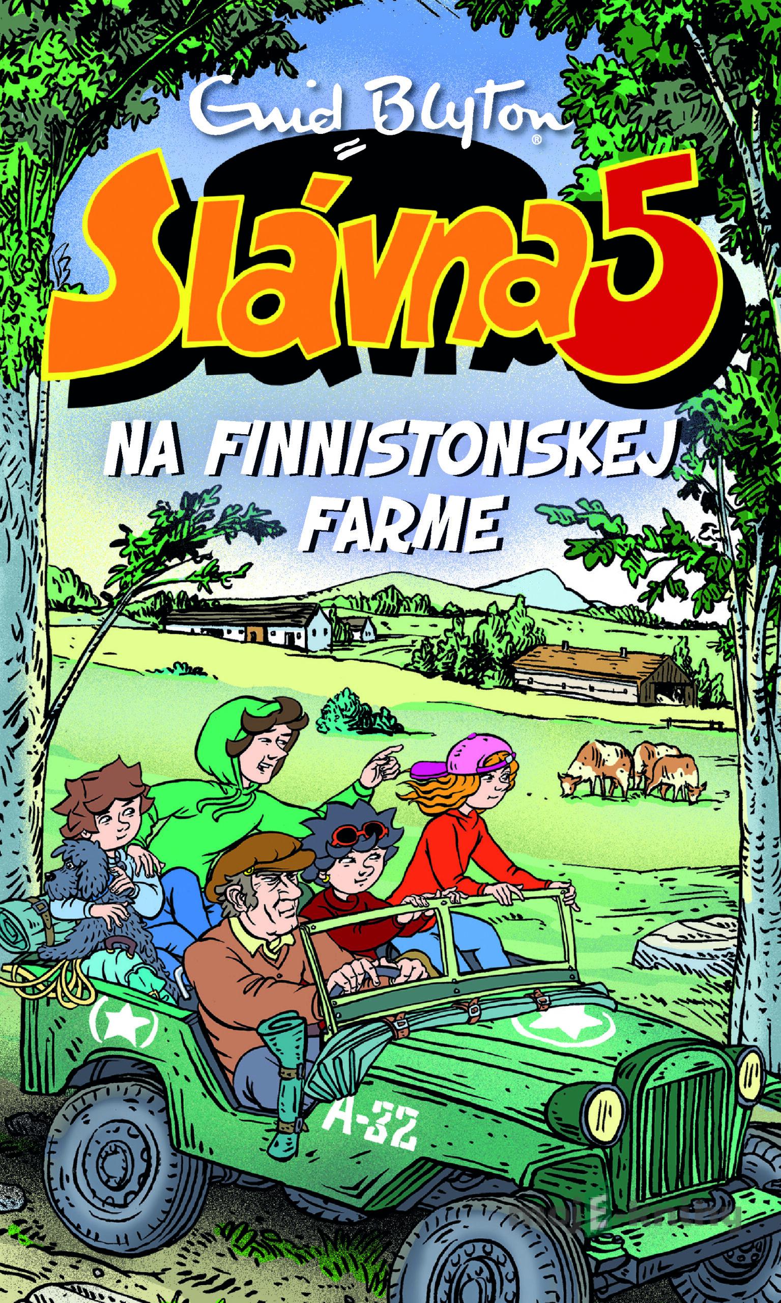 Slávna päťka na Finnistonskej farme - Enid Blyton Slávna päťka na Finnistonskej farme - Enid Blyton