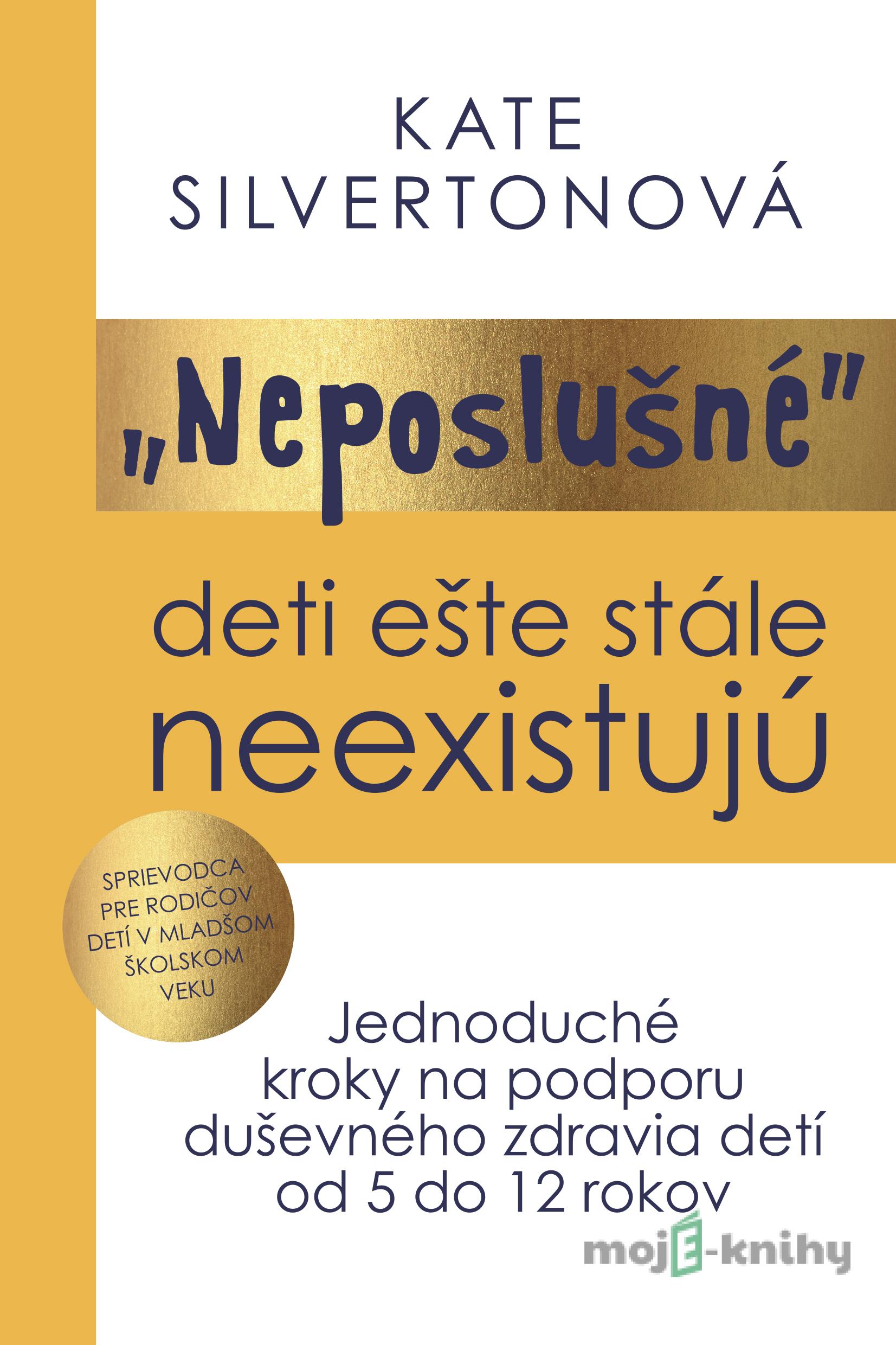 Neposlušné deti ešte stále neexistujú - Kate Silverton Neposlušné deti ešte stále neexistujú - Kate Silverton