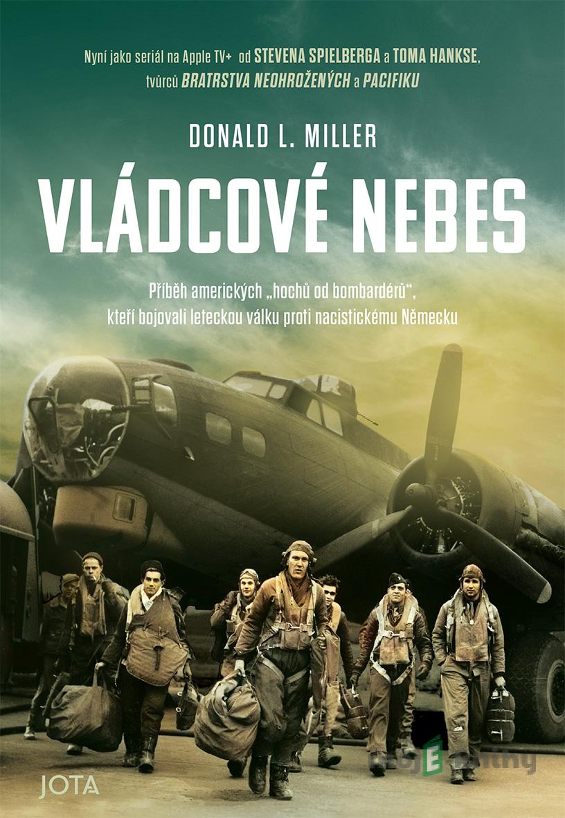 Vládcové nebes - Donald L. Miller Vládcové nebes - Donald L. Miller