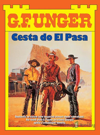 Cesta do El Pasa - G. F. Unger Cesta do El Pasa - G. F. Unger
