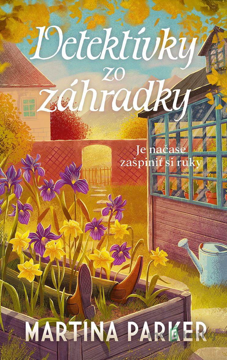 Detektívky zo záhradky - Martina Parker Detektívky zo záhradky - Martina Parker