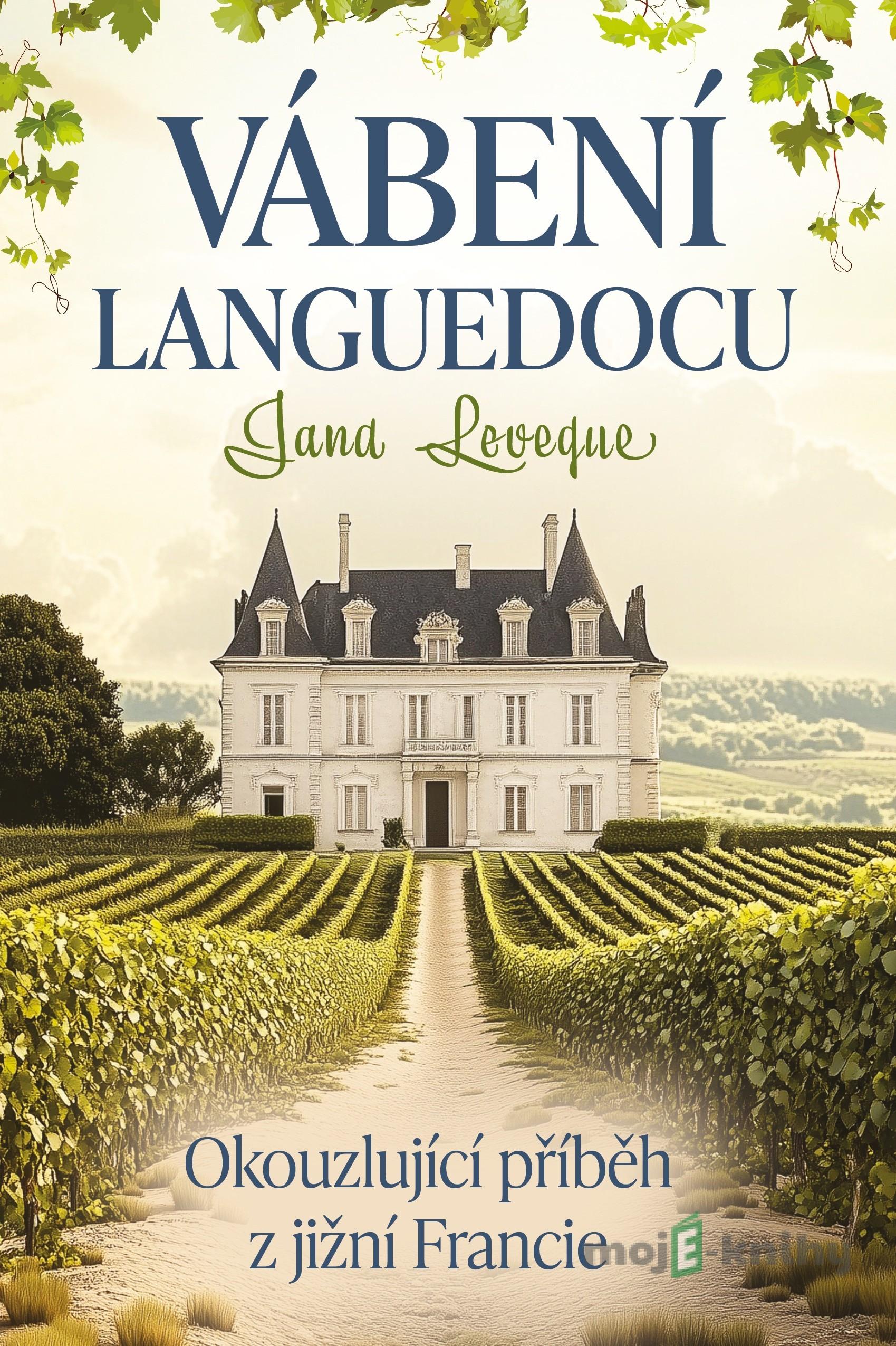 Vábení Languedocu - Jana Leveque Vábení Languedocu - Jana Leveque