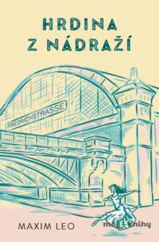 Hrdina z nádraží - Maxim Leo