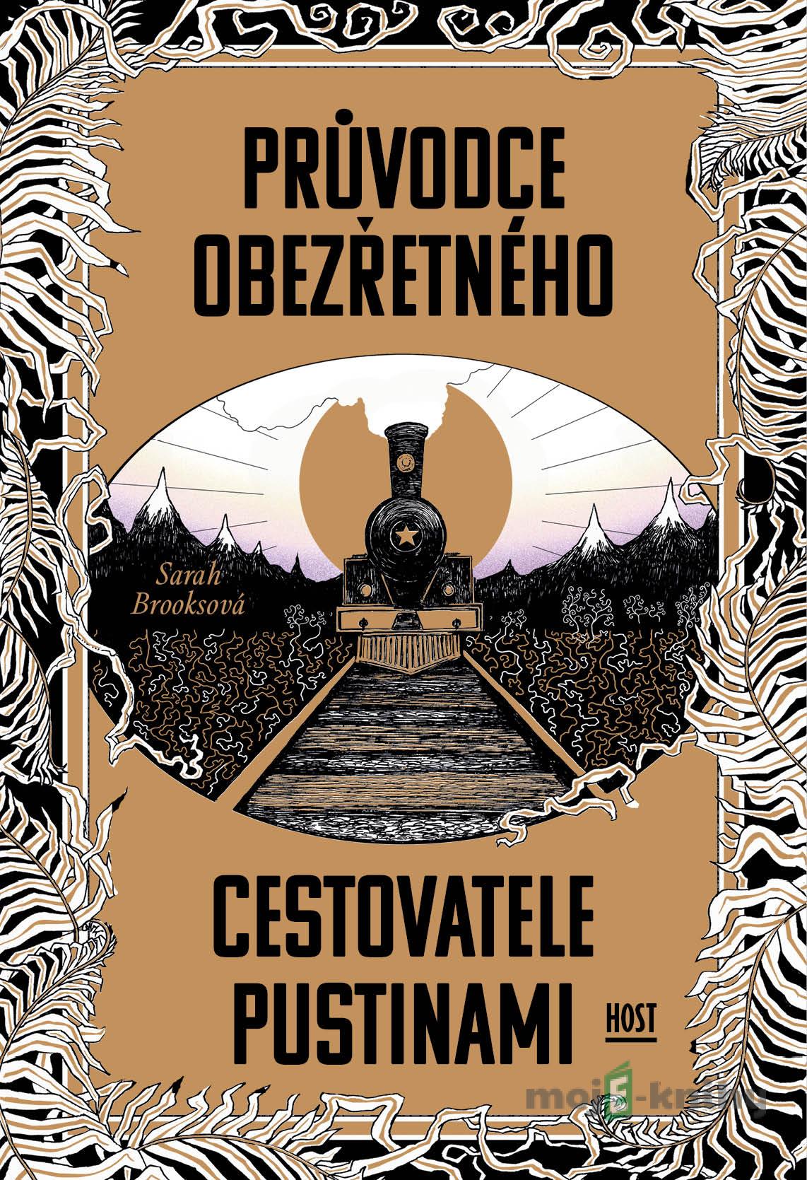 Průvodce obezřetného cestovatele Pustinami - Sarah Brooks Průvodce obezřetného cestovatele Pustinami - Sarah Brooks
